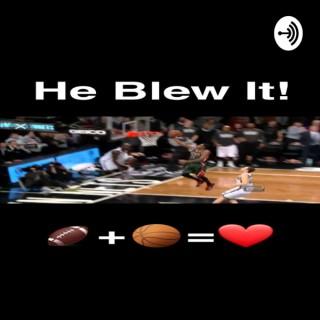He Blew It! | Football & Basketball Podcast
