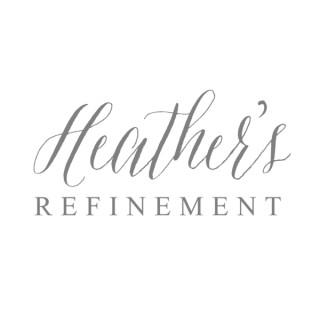 Heather's Refinement Blog
