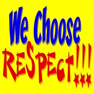 We Choose Respect Podcast