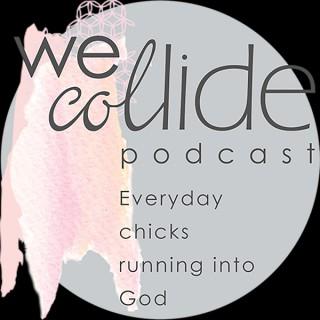 We Collide Podcast