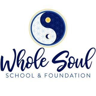 Whole Soul School and Foundation