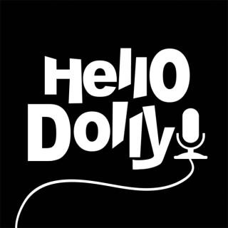 Hello Dolly Podcast
