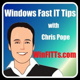 Windows Fast IT Tips - with Chris Pope