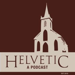 Helvetic: A Podcast
