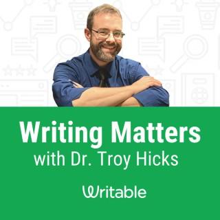 Writing Matters with Dr. Troy Hicks