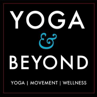 Yoga & Beyond | The Yoga and Movement Science Podcast