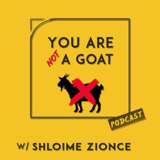 You Are Not A Goat
