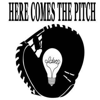 Here Comes The Pitch Podcast