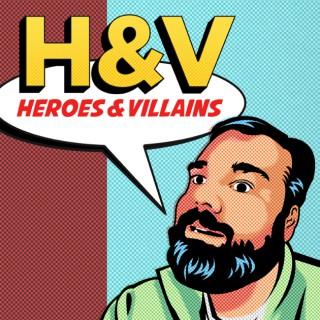 Heroes and Villains podcast