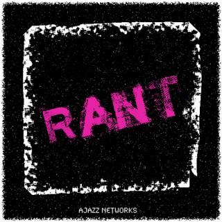 Ajazz Networks - R.A.N.T. Podcast
