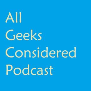 All Geeks Considered Podcast