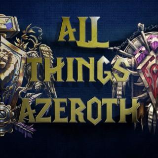 All Things Azeroth - Your World of Warcraft Podcast