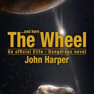 And Here The Wheel (Official novel of Elite:Dangerous)