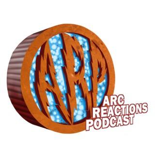 Arc Reactions Podcast