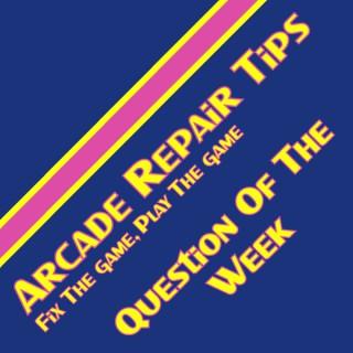 Arcade Repair Tips Weekly