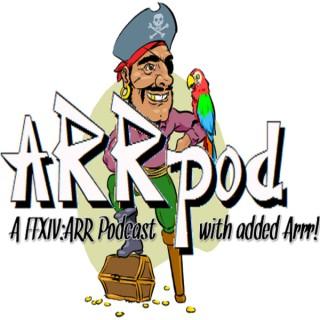 ARRpod - A FFXIV:ARR Podcast - Final Fantasy 14: A Realm Reborn