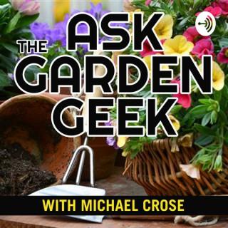 Ask The Garden Geek with Michael Crose