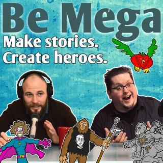 Be Mega Podcast