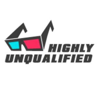 Highly Unqualified: Movies & Misc.