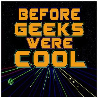 Before Geeks Were Cool
