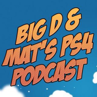 Big D & Mat's PS4 Podcast