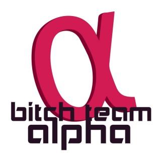 Bitch Team Alpha