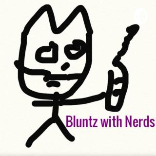 Bluntz with Nerds