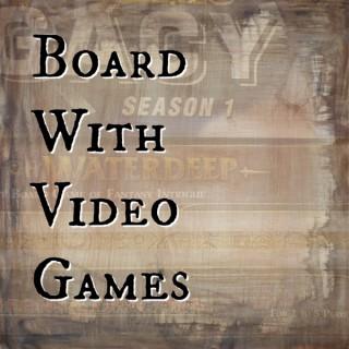 Board with Video Games