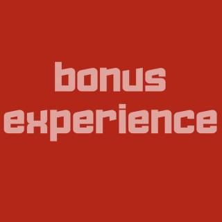 Bonus Experience
