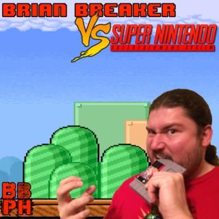 Brian Breaker vs. Super Nintendo - BBN