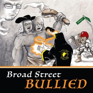 Broad Street Bullied