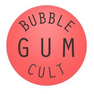 Bubble Gum Cult
