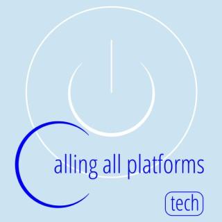 Calling All Platforms Tech - Tech news for fans of Apple, Google and Microsoft