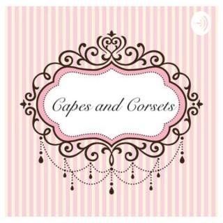 Capes and Corsets