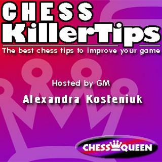 Chess Killer Tips Video Podcast with Alexandra Kosteniuk