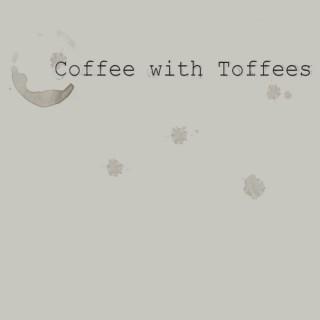 Coffee W/ Toffees