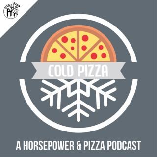 Cold Pizza by Horsepower & Pizza