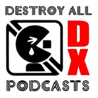 CollectionDX - Destroy All Podcasts DX