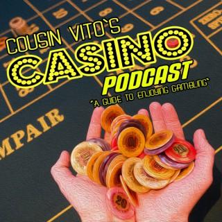 Cousin Vito's Casino Podcast