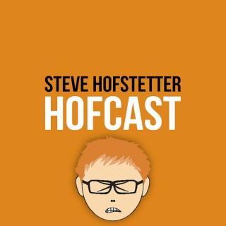 Hofcast (with Steve Hofstetter)