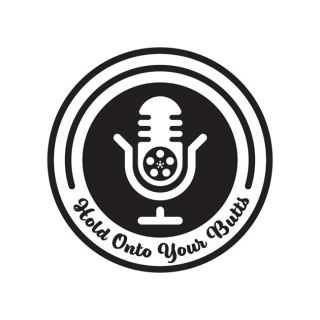 Hold OnTo Your Butts Podcast