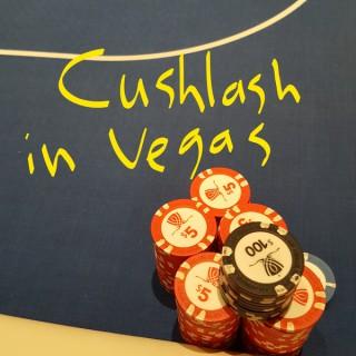 Cushlash in Vegas