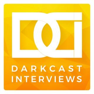 DarkCast Interviews (DCI)