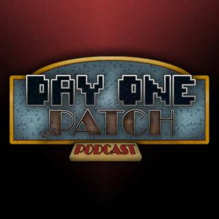 Day One Patch Podcast