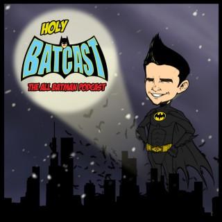 Holy BatCast - The All Batman Podcast