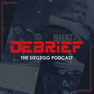 Debrief: SiegeGG Podcast
