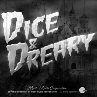 Dice and Dreary