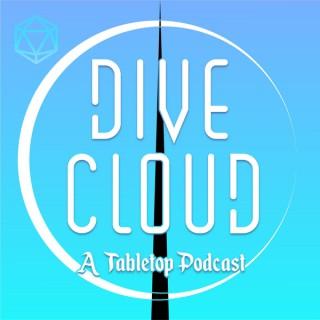 Dive Cloud: A Tabletop Podcast