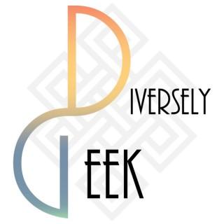 Diversely Geek Discusses
