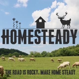 Homesteady - Stories of homesteading farming hunting and fishing